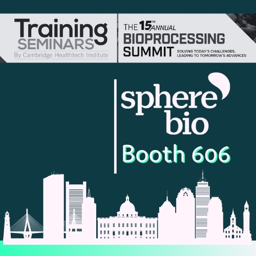 Bioprocessing Summit 2023 - Sphere Bio booth 606